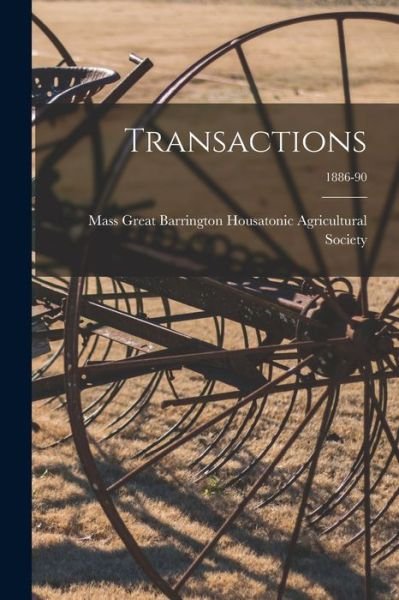 Cover for Grea Housatonic Agricultural Society · Transactions; 1886-90 (Paperback Book) (2021)