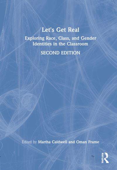 Cover for Caldwell, Martha (iChange Collaborative Consulting, USA) · Let's Get Real: Exploring Race, Class, and Gender Identities in the Classroom (Hardcover Book) (2022)