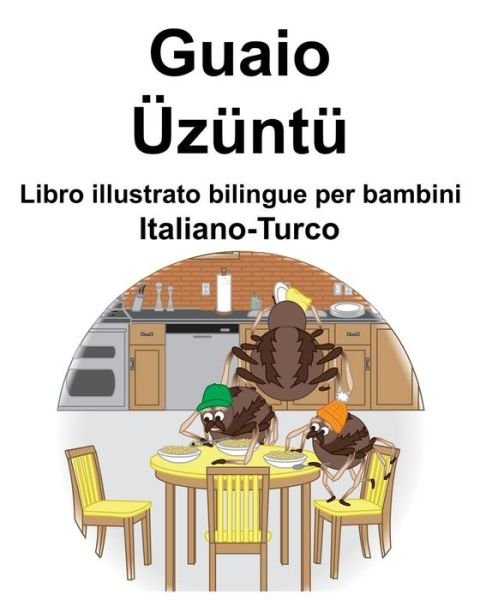 Cover for Richard Carlson · Italiano-Turco Guaio / Üzüntü Libro illustrato bilingue per bambini (Paperback Bog) (2019)