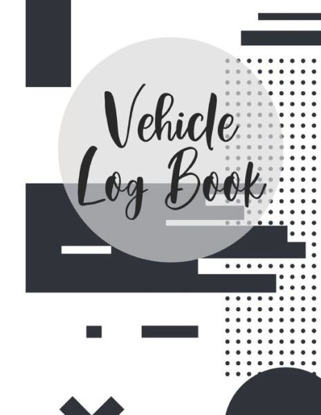 Cover for ZeeZee Books · Vehicle Log Book Record Your Business Miles for Tax Purposes (Paperback Book) (2019)