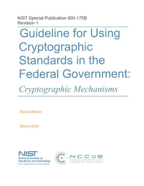 Cover for National Institute of Standards and Tech · Guideline for Using Cryptographic Standards in the Federal Government (Paperback Book) (2019)