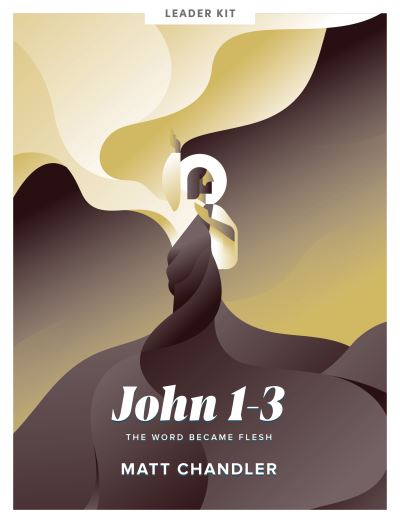 Cover for Matt Chandler · John 1-3 - Teen Bible Study Leader Kit (Book) (2021)