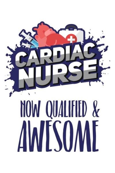 Cover for Fraser H Collins · Cardiac Nurse Now Qualified &amp; Awesome (Paperback Bog) (2019)