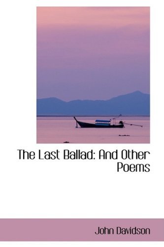 Cover for John Davidson · The Last Ballad: and Other Poems (Hardcover Book) (2009)