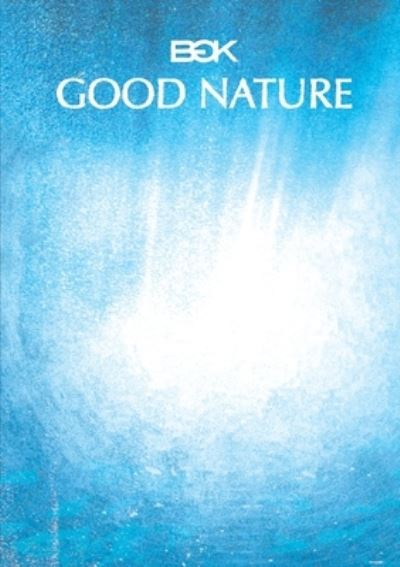 Good Nature - Bgk - Boeken - Lulu Press, Inc. - 9781105856389 - 9 juni 2012