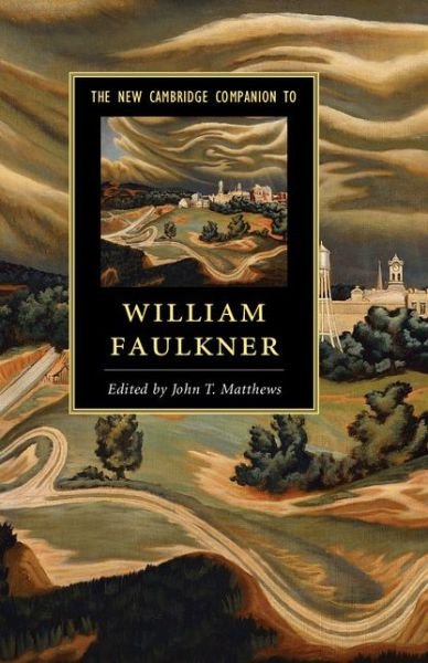 Cover for John Matthews · The New Cambridge Companion to William Faulkner - Cambridge Companions to Literature (Innbunden bok) (2015)