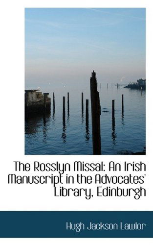 Cover for Hugh Jackson Lawlor · The Rosslyn Missal: an Irish Manuscript in the Advocates' Library, Edinburgh (Paperback Book) (2009)