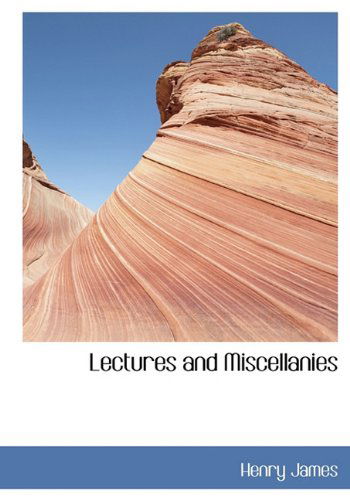 Cover for Henry Jr. James · Lectures and Miscellanies (Hardcover Book) (2009)