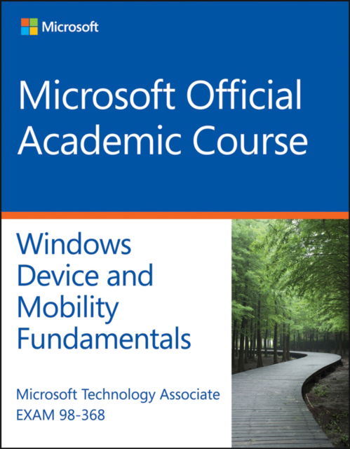 Cover for Microsoft Official Academic Course · Exam 98-368 MTA Mobility and Device Fundamentals (Paperback Book) (2016)