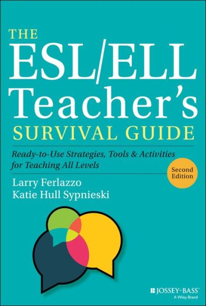 Cover for Larry Ferlazzo · The ESL / ELL Teacher's Survival Guide: Ready-to-Use Strategies, Tools, and Activities for Teaching All Levels - J-B Ed: Survival Guides (Paperback Book) (2022)