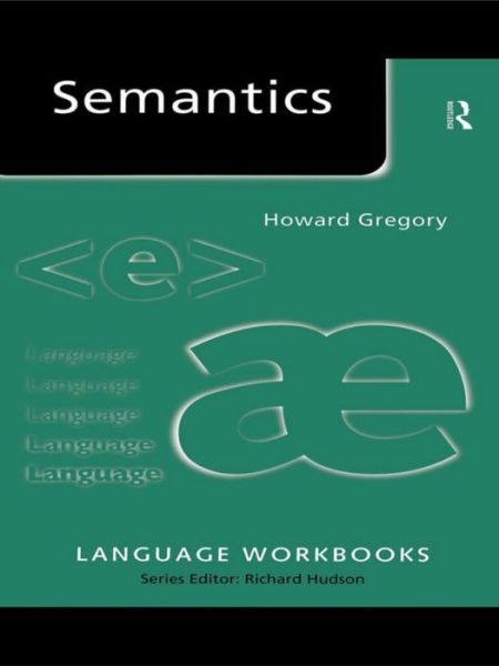 Semantics - Language Workbooks - Howard Gregory - Books - Taylor & Francis Ltd - 9781138146389 - May 11, 2016