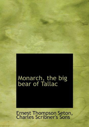 Cover for Ernest Thompson Seton · Monarch, the Big Bear of Tallac (Hardcover Book) (2010)