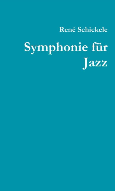 Cover for René Schickele · Symphonie Fur Jazz (Taschenbuch) (2014)