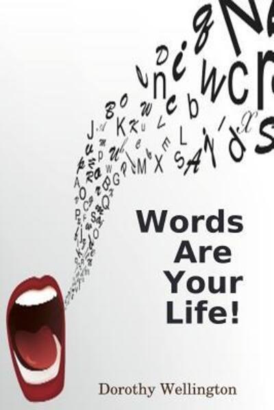 Cover for Rev Dorothy Wellington · Words Are Your Life (Pocketbok) (2015)