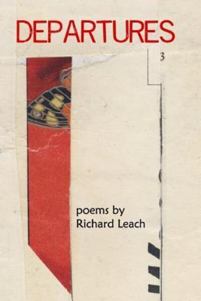 Departures - Richard Leach - Books - Lulu.com - 9781329881389 - February 25, 2016