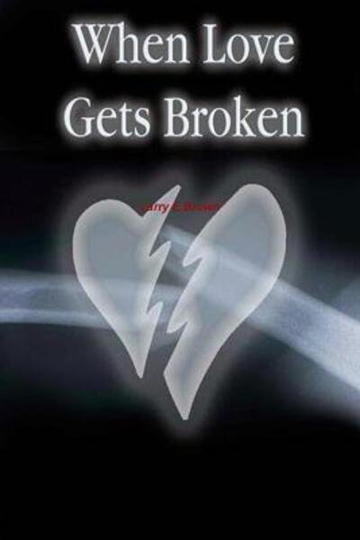 Cover for Larry Brown · When Love Gets Broken (Pocketbok) (2016)