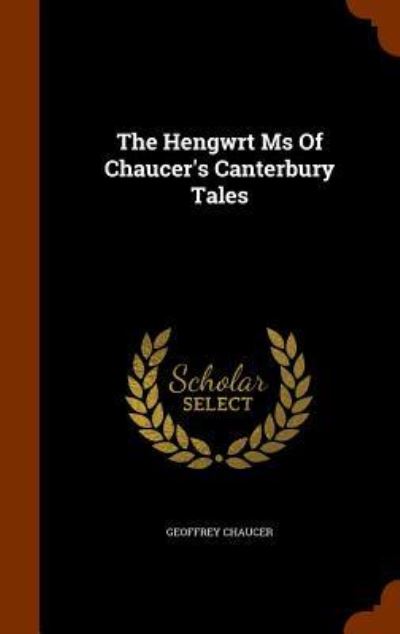 Cover for Geoffrey Chaucer · The Hengwrt MS of Chaucer's Canterbury Tales (Hardcover Book) (2015)