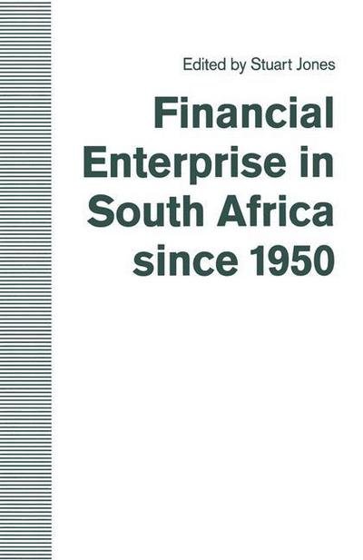 Cover for Stuart Jones · Financial Enterprise in South Africa since 1950 (Paperback Bog) [1st ed. 1992 edition] (1992)