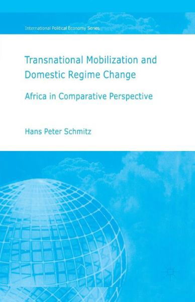 Cover for H. Schmitz · Transnational Mobilization and Domestic Regime Change: Africa in Comparative Perspective - International Political Economy Series (Pocketbok) [1st ed. 2006 edition] (2006)