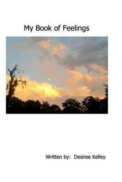 Cover for Desiree Kelley · My Book of Feelings (Paperback Book) (2015)