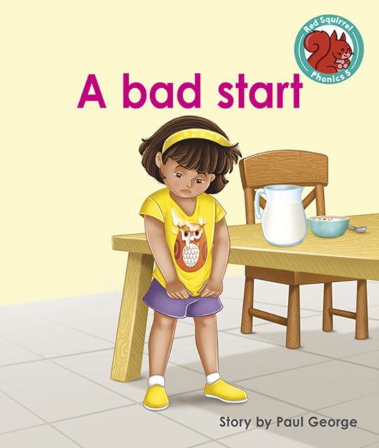 Cover for Paul George · A bad start - Red Squirrel Phonics Level 5 (Paperback Book) (2021)