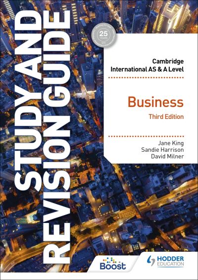 Cambridge International AS/A Level Business Study and Revision Guide Third Edition - Cambridge International AS and A Level - Jane King - Książki - Hodder Education - 9781398344389 - 25 listopada 2022