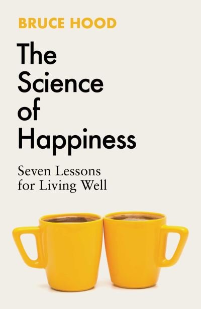 Cover for Bruce Hood · The Science of Happiness: Seven Lessons for Living Well (Paperback Bog) [Export / Airside edition] (2024)