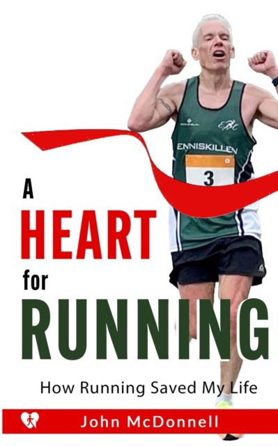 Cover for John McDonnell · A Heart for Running: How Running Saved My Life (Paperback Book) (2022)