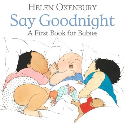 Cover for Helen Oxenbury · Say Goodnight: A First Book for Babies (Board book) (2018)