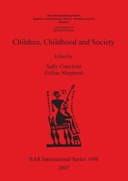 Cover for Sally Crawford · Children, Childhood and Society (British Archaeological Reports British Series) (Paperback Book) (2007)