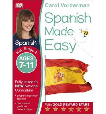 Cover for Carol Vorderman · Spanish Made Easy, Ages 7-11 (Key Stage 2): Supports the National Curriculum, Confidence in Reading, Writing &amp; Speaking - Made Easy Workbooks (Paperback Bog) (2014)