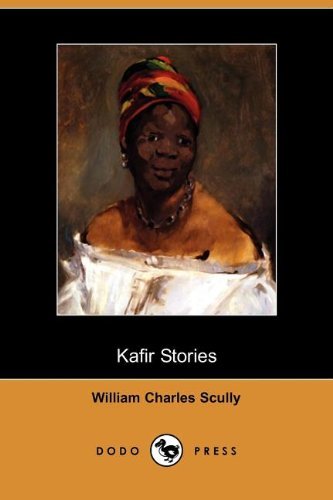 Cover for William Charles Scully · Kafir Stories (Dodo Press) (Paperback Bog) (2009)