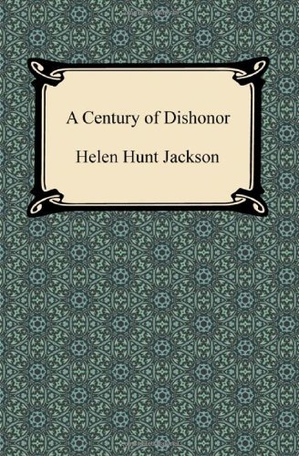 Cover for Helen Hunt Jackson · A Century of Dishonor (Paperback Bog) (2012)