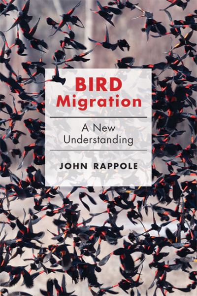 Cover for Rappole, John H. (Research Scientist emeritus, National Zoological Park, Smithsonian Institution) · Bird Migration: A New Understanding (Hardcover Book) (2022)