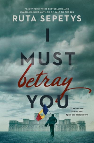 Cover for Ruta Sepetys · I Must Betray You (N/A) (2022)