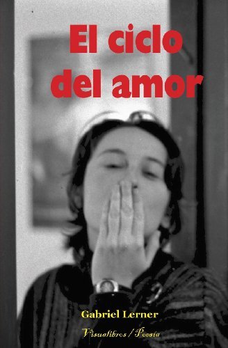 Cover for Gabriel Lerner · El Ciclo Del Amor: Descubrimiento, Enamoramiento, Dolor Y Separación (Paperback Book) [Spanish, 1st edition] (2008)