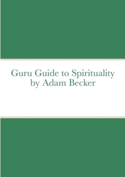 Cover for Adam Becker · Guru Guide to Spirituality (Paperback Book) (2022)