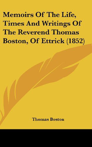 Cover for Thomas Boston · Memoirs of the Life, Times and Writings of the Reverend Thomas Boston, of Ettrick (1852) (Hardcover Book) (2008)