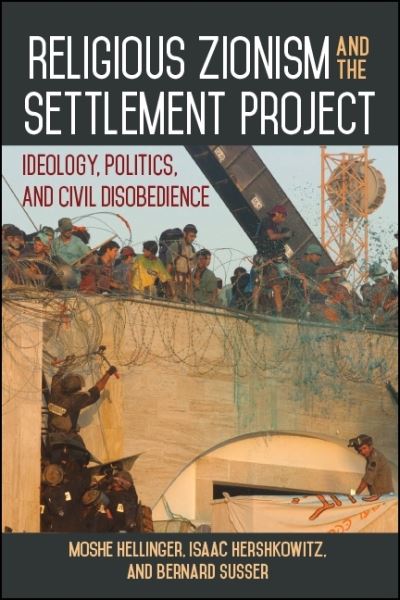 Cover for Moshe Hellinger · Religious Zionism and the Settlement Project: Ideology, Politics, and Civil Disobedience (Paperback Book) (2019)