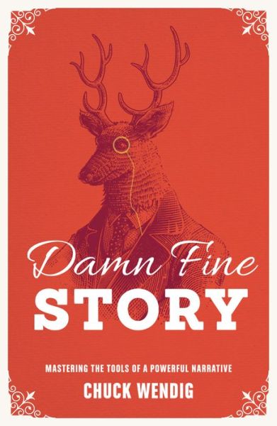 Cover for Chuck Wendig · Damn Fine Story: Mastering the Tools of a Powerful Narrative (Paperback Bog) (2017)