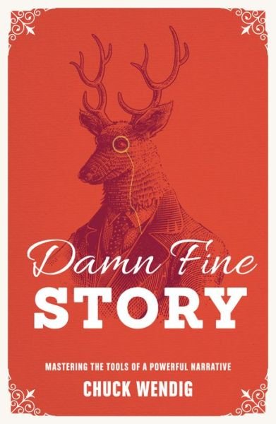 Cover for Chuck Wendig · Damn Fine Story: Mastering the Tools of a Powerful Narrative (Paperback Book) (2017)
