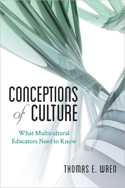 Cover for Thomas E. Wren · Conceptions of Culture: What Multicultural Educators Need to Know (Paperback Book) (2012)