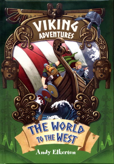 Cover for Andy Elkerton · Viking Adventures: The World to the West - Viking Adventures (Hardcover Book) [Illustrated edition] (2017)