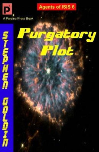 Cover for Stephen Goldin · Purgatory Plot: Agents of ISIS, Book 6 (Paperback Book) (2010)