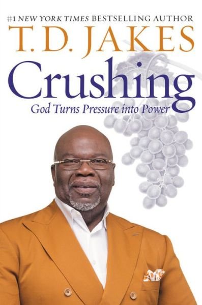 Cover for T. D. Jakes · Crushing: God Turns Pressure into Power (Paperback Book) (2020)