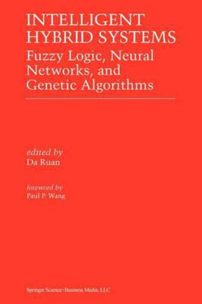 Cover for Da Ruan · Intelligent Hybrid Systems: Fuzzy Logic, Neural Networks, and Genetic Algorithms (Taschenbuch) [Softcover reprint of the original 1st ed. 1997 edition] (2012)
