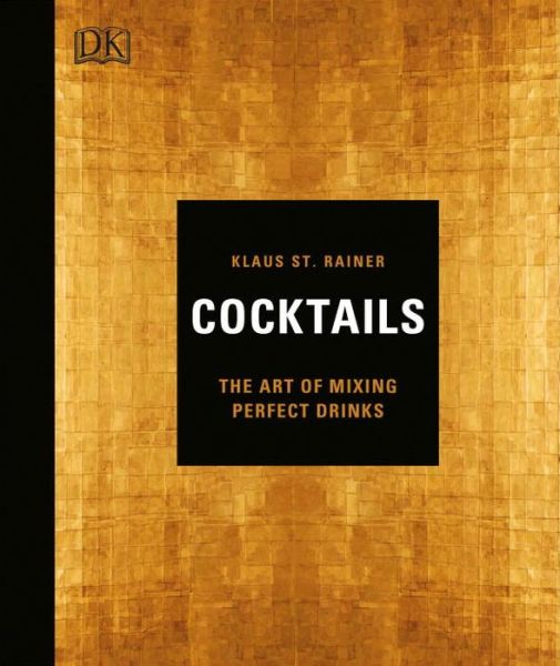 Cover for Klaus St. Rainer · Cocktails: The Art of Mixing Perfect Drinks (Hardcover Book) (2016)