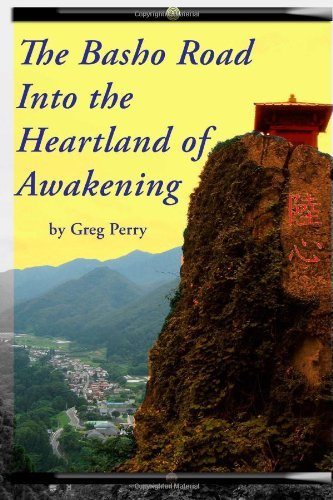 Cover for Greg Perry · The Basho Road into the Heartland of Awakening (Paperback Bog) (2011)