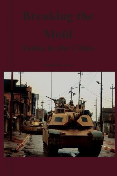 Cover for Kendall D Gott · Breaking the Mold: Tanks in the Cities (Paperback Book) (2012)