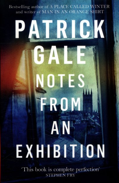 Notes from an Exhibition: A thought-provoking and stunning classic novel of marriage, art and the secrets of family life - Patrick Gale - Bøker - Headline Publishing Group - 9781472255389 - 19. april 2018